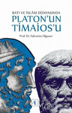 Batı ve İslam Dünyasında Platon'un Timaios'u