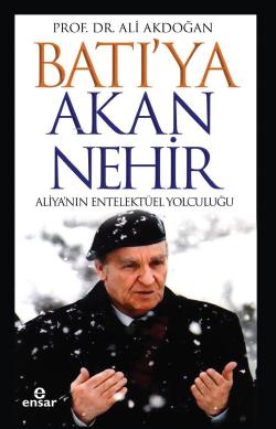 Batı'ya Akan Nehir Aliya'nın Entelektüel Yolculuğu - Ali Akdoğan | Yen