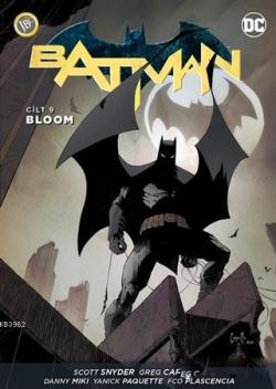 Batman Cilt 9: Bloom - Scott Snyder | Yeni ve İkinci El Ucuz Kitabın A