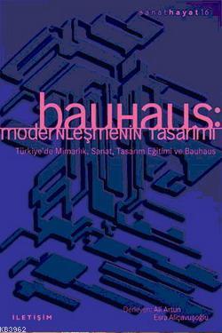Bauhaus; Modernleşmenin Tasarımı