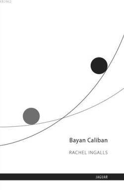 Bayan Caliban - Rachel Ingalls | Yeni ve İkinci El Ucuz Kitabın Adresi