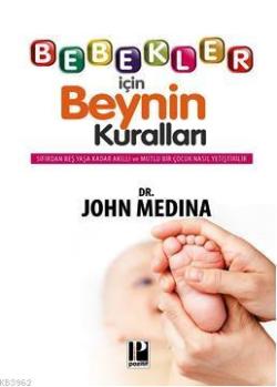 Bebekler İçin Beynin Kuralları - John Medina | Yeni ve İkinci El Ucuz 