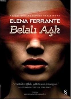 Belalı Aşk - Elena Ferrante | Yeni ve İkinci El Ucuz Kitabın Adresi