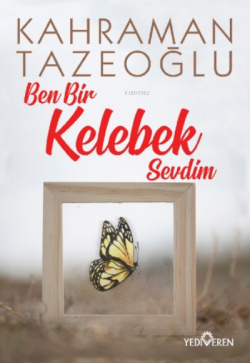 Ben Bir Kelebek Sevdim - Kahraman Tazeoğlu | Yeni ve İkinci El Ucuz Ki