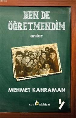 Ben De Öğretmendim - Mehmet Kahraman | Yeni ve İkinci El Ucuz Kitabın 