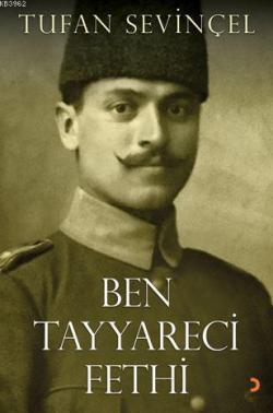 Ben Tayyareci Fethi - Tufan Sevinçel | Yeni ve İkinci El Ucuz Kitabın 