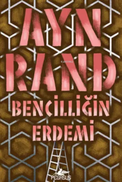 Bencilliğin Erdemi - Ayn Rand | Yeni ve İkinci El Ucuz Kitabın Adresi