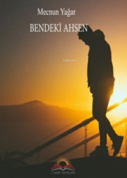 Bendeki Ahsen - Mecnun Yağar | Yeni ve İkinci El Ucuz Kitabın Adresi