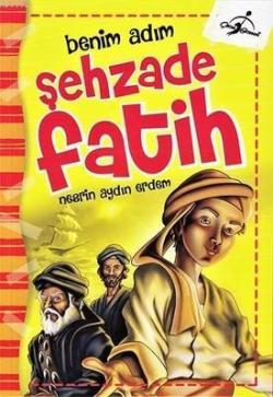 Benim Adım - Şehzade Fatih