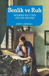 Benlik ve Ruh - John Carroll | Yeni ve İkinci El Ucuz Kitabın Adresi