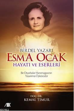 Berdel Yazarı Esma Ocak Hayatı ve Eserleri - Kemal Timur | Yeni ve İki