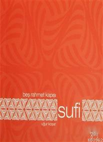 Beş Rahmet Kapısı: Sufi - Uğur Koşar- | Yeni ve İkinci El Ucuz Kitabın