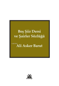Beş Şiir Dersi ve Şairler Sözlüğü - Ali Asker Barut | Yeni ve İkinci E