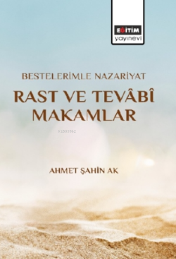 Bestelerimle Nazariyat Rast Ve Tevâbî Makamlar - Ahmet Şahin Ak | Yeni