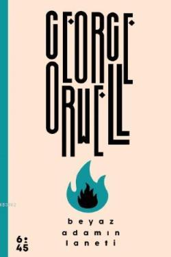 Beyaz Adamın Laneti - George Orwell | Yeni ve İkinci El Ucuz Kitabın A