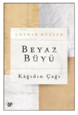 Beyaz Büyü - Lothar Müller | Yeni ve İkinci El Ucuz Kitabın Adresi