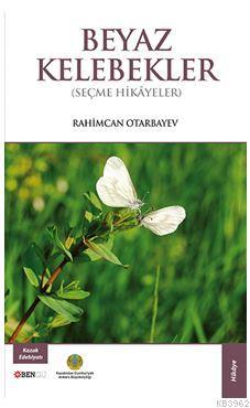 Beyaz Kelebekler - Rahimcan Otarbayev | Yeni ve İkinci El Ucuz Kitabın