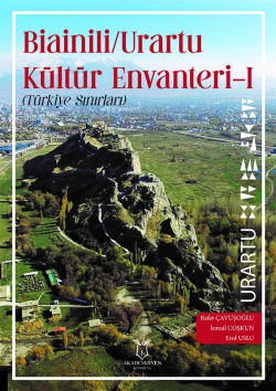 Bianili - Urartu Kültür Envanteri-1 (Türkiye Sınırları) - Rafet Çavuşo