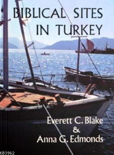 Biblical Sites In Turkey - Everett C. Blake | Yeni ve İkinci El Ucuz K