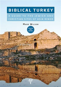 Biblical Turkey. A Guide to the Jewish and Christian Sites of Asia Minor