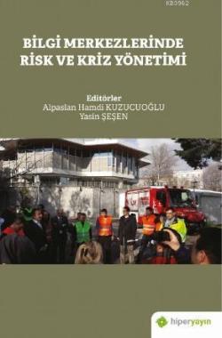 Bilgi Merkezlerinde Risk ve Kriz Yönetimi - Alpaslan Hamdi Kuzucuoğlu 