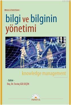 Bilgi ve Bilginin Yönetimi - Kolektif | Yeni ve İkinci El Ucuz Kitabın