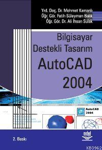 Bilgisayar Destekli Tasarım Autocad 2004 - Abdülkadir Develi | Yeni ve