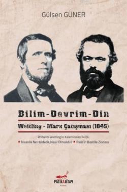 Bilim - Devrim - Din; Weitling-Marx Çatışması (1846)