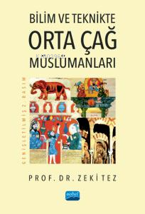 Bilim ve Teknikte Orta Çağ Müslümanları - Zeki Tez | Yeni ve İkinci El