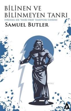 Bilinen ve Bilinmeyen Tanrı - Samuel Butler | Yeni ve İkinci El Ucuz K