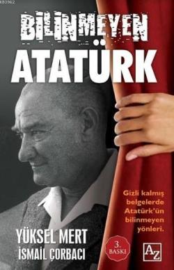 Bilinmeyen Atatürk - Yüksel Mert | Yeni ve İkinci El Ucuz Kitabın Adre