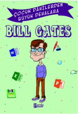 Bill Gates;Çocuk Dâhilerden Büyük Dehalara