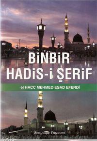 Binbir Hadis-i Şerif - El-Hacc Mehmed Esad Efendi | Yeni ve İkinci El 