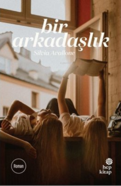 Bir Arkadaşlık - Silvia Avallone | Yeni ve İkinci El Ucuz Kitabın Adre