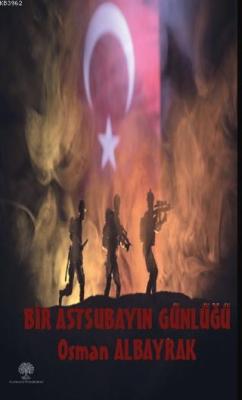 Bir Astsubayın Günlüğü - Osman Albayrak | Yeni ve İkinci El Ucuz Kitab
