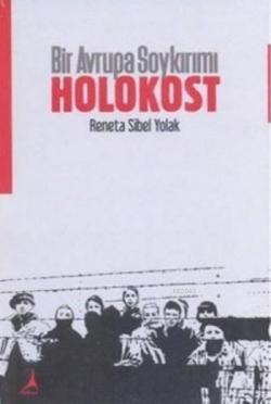 Bir Avrupa Soykırımı: Holokost - Reneta Sibel Yolak- | Yeni ve İkinci 