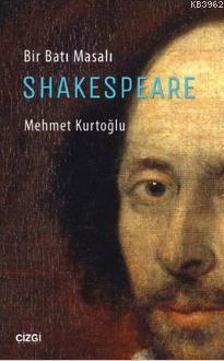 Bir Batı Masalı Shakespeare - Mehmet Kurtoğlu | Yeni ve İkinci El Ucuz