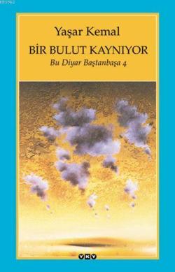 Bir Bulut Kaynıyor - Yaşar Kemal | Yeni ve İkinci El Ucuz Kitabın Adre