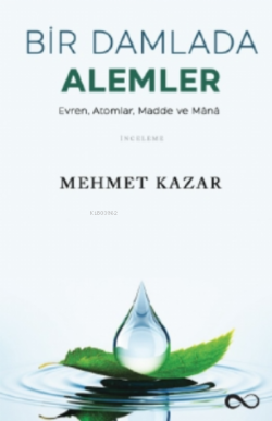 Bir Damlada Alemler - Mehmet Kazar | Yeni ve İkinci El Ucuz Kitabın Ad