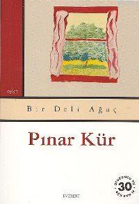 Bir Deli Ağaç - Pınar Kür | Yeni ve İkinci El Ucuz Kitabın Adresi