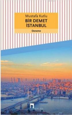 Bir Demet İstanbul - Mustafa Kutlu | Yeni ve İkinci El Ucuz Kitabın Ad