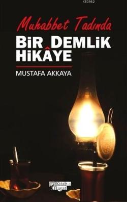 Bir Demlik Hikaye - Muhabbet Tadında - Mustafa Akkaya | Yeni ve İkinci