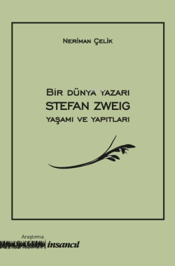 Bir Dünya Yazarı - Stefan Zweig Yaşamı ve Yapıtları