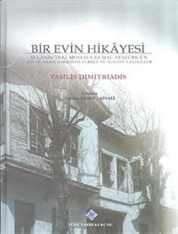 Bir Evin Hikayesi Selanik'teki Mustafa Kemal Atatürk'ün Evi ve Ailesi 