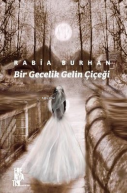 Bir Gecelik Gelin Çiçeği - Rabia Burhan | Yeni ve İkinci El Ucuz Kitab