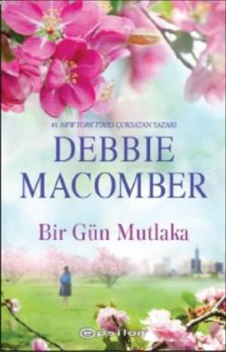 Bir Gün Mutlaka - Debbie Macomber | Yeni ve İkinci El Ucuz Kitabın Adr
