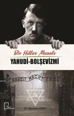 Bir Hitler Masalı Yahudi-Boşelvizmi - Oğuzhan Ekinci | Yeni ve İkinci 