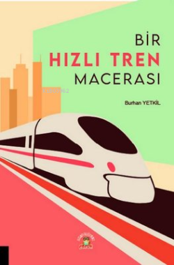 Bir Hızlı Tren Macerası - Burhan Yetkil | Yeni ve İkinci El Ucuz Kitab
