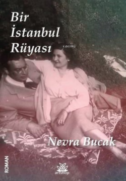 Bir İstanbul Rüyası - Nevra Bucak | Yeni ve İkinci El Ucuz Kitabın Adr