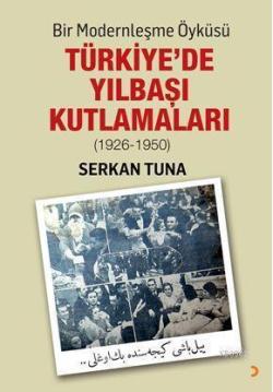 Bir Modernleşme Öyküsü Türkiye'de Yılbaşı Kutlamaları (1926 – 1950)